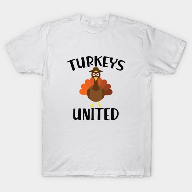 Turkey - Turkeys United T-Shirt by KC Happy Shop